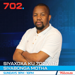 Siyaxoxa ku 702 with Siyabonga Motha