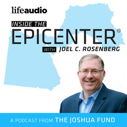 Inside the Epicenter with Joel Rosenberg