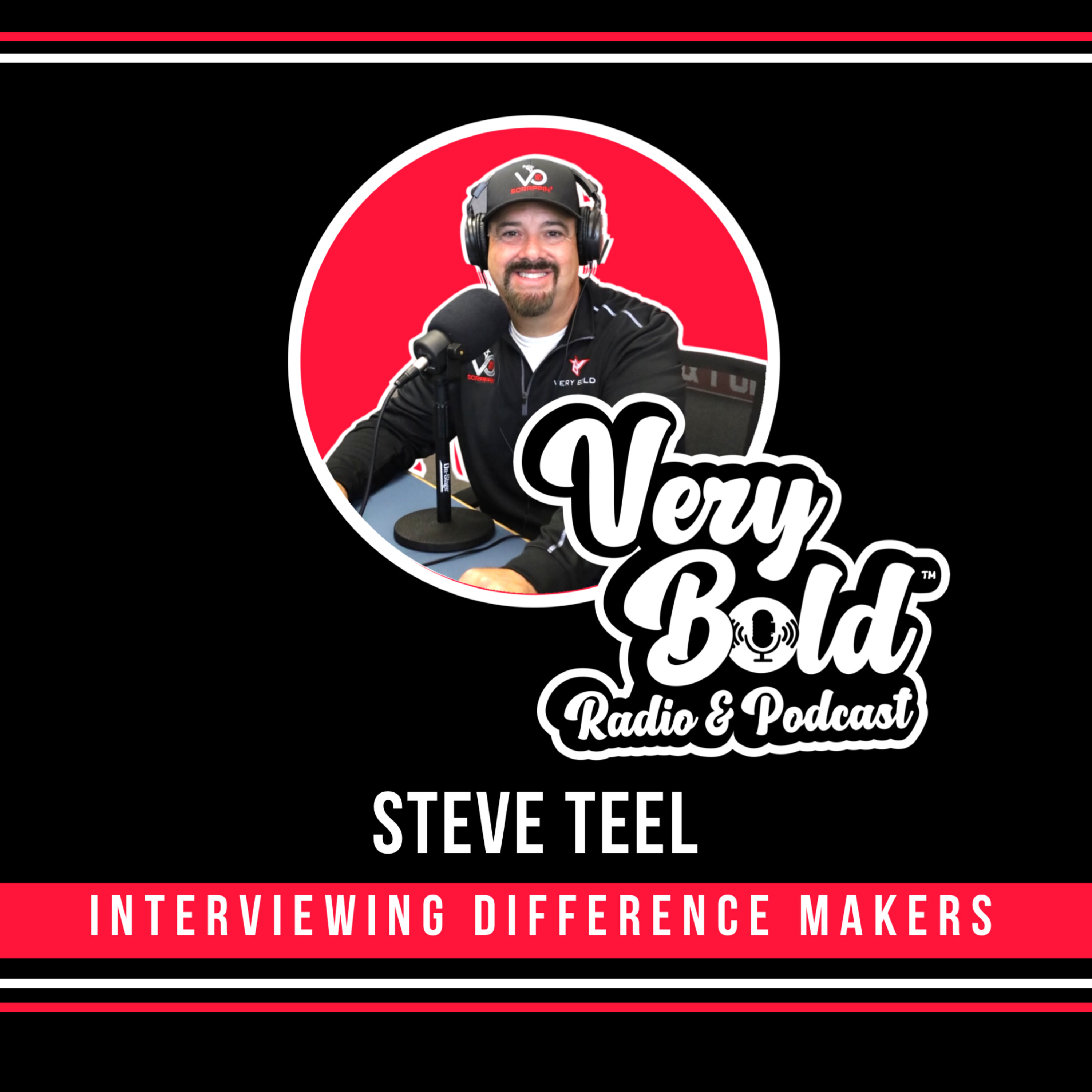 Very Bold Radio Podcast w/ Steve Teel