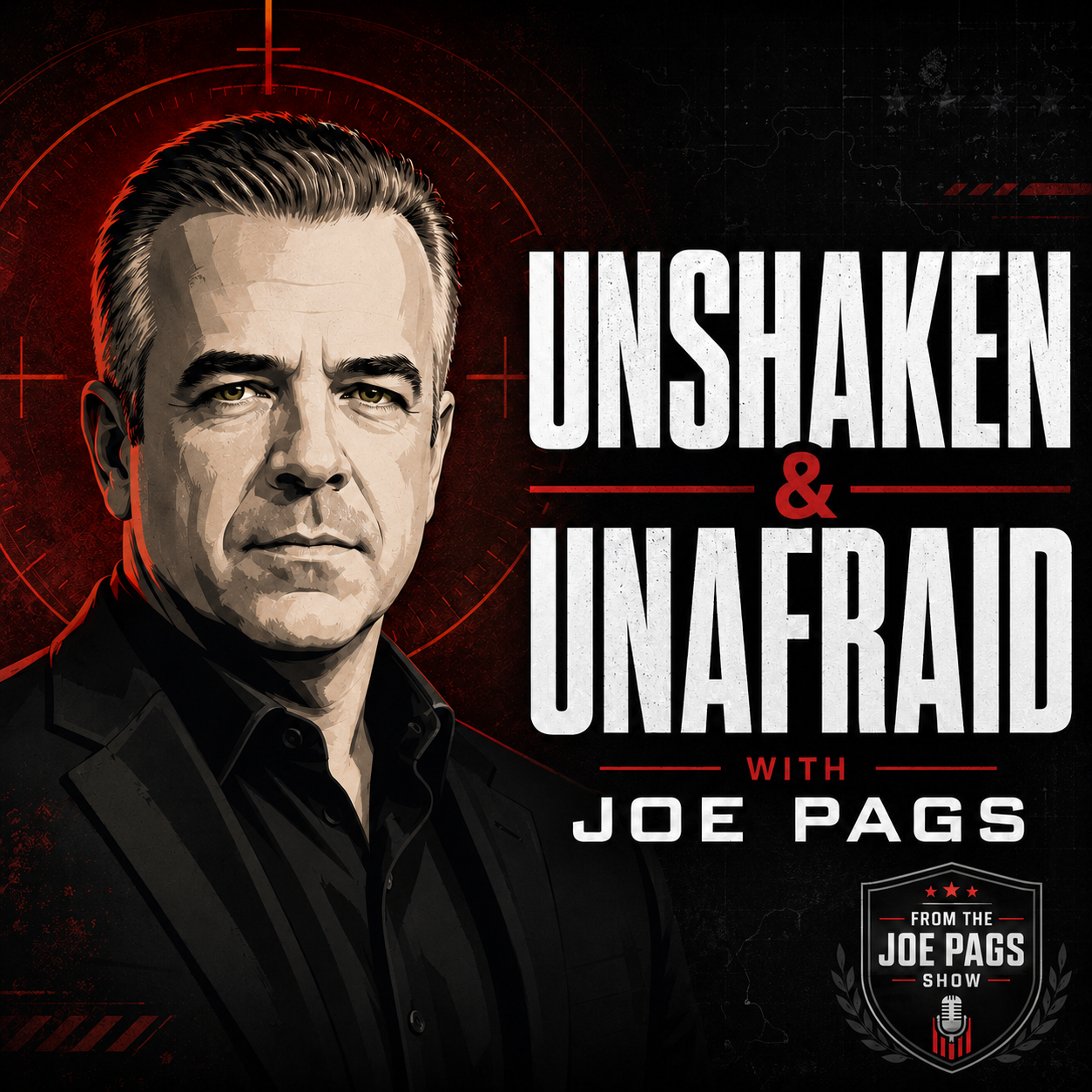 Unshaken & Unafraid with Joe Pags