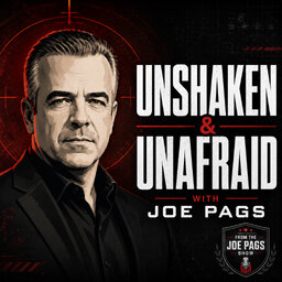 Unshaken & Unafraid with Joe Pags
