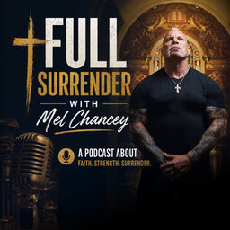 Full Surrender with Mel Chancey
