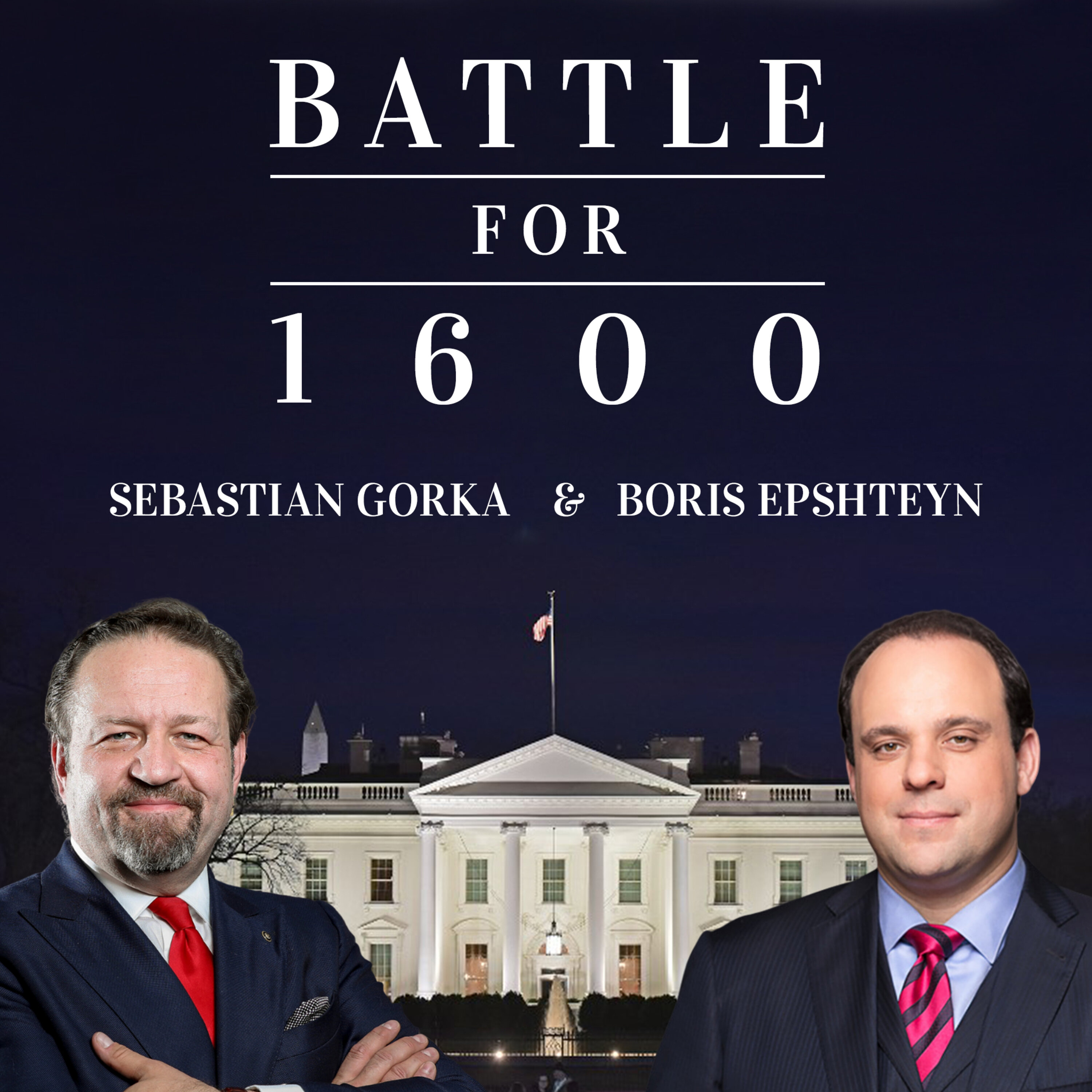 Battle for 1600 with Sebastian Gorka and Boris Epshteyn Podcast cover