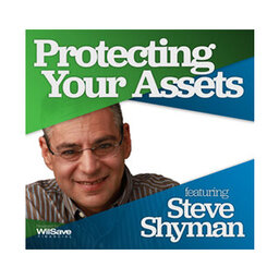 Protecting Your Assets with Steve Shyman
