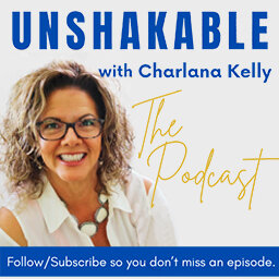 Unshakable with Charlana Kelly