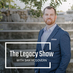 The Legacy Show with Sam McGovern