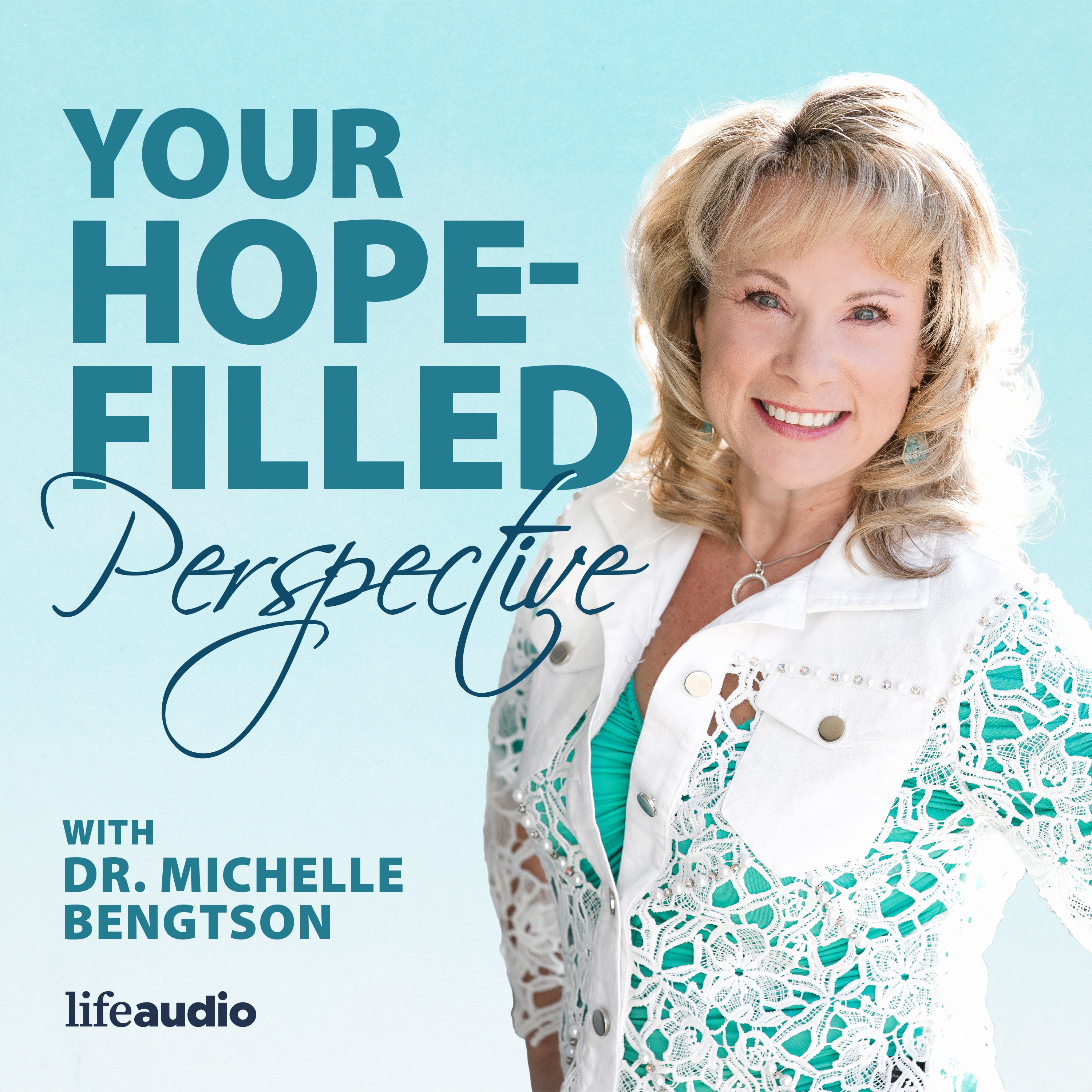 Your Hope-Filled Perspective with Dr. Michelle Bengtson