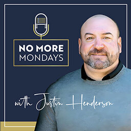 No More Mondays The Retirement Blueprint with Justin Henderson