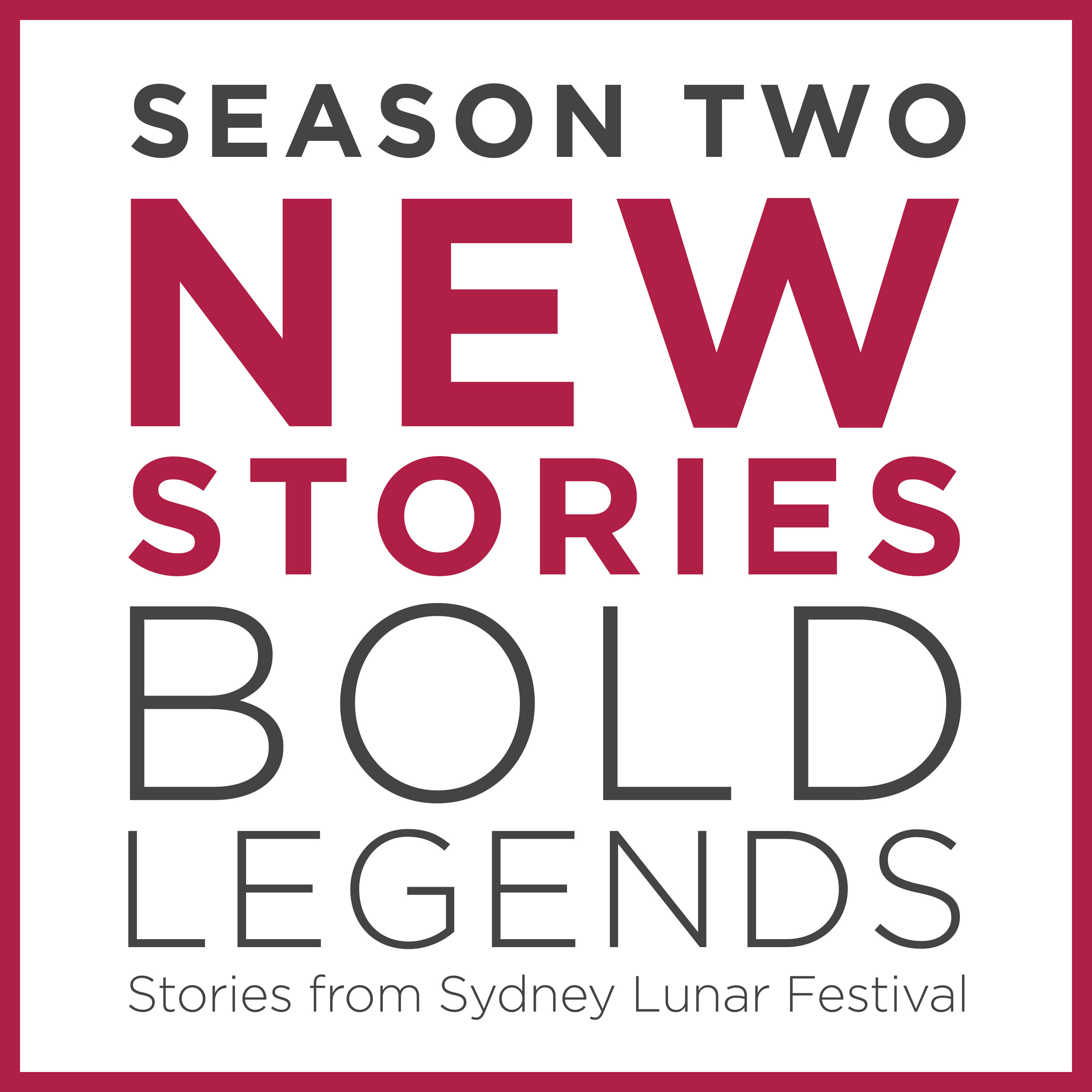 New Stories, Bold Legends: Stories from Sydney Lunar Festival