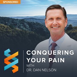 Conquering Your Pain with Dr. Dan Nelson