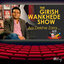 The Girish Wankhede Show: Aa Dekhe Zara