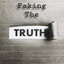 Faking The Truth