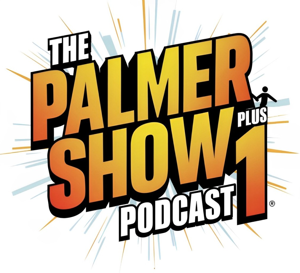 The Palmer Show Plus 1 Podcast