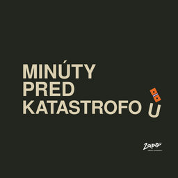 Minúty pred katastrofou
