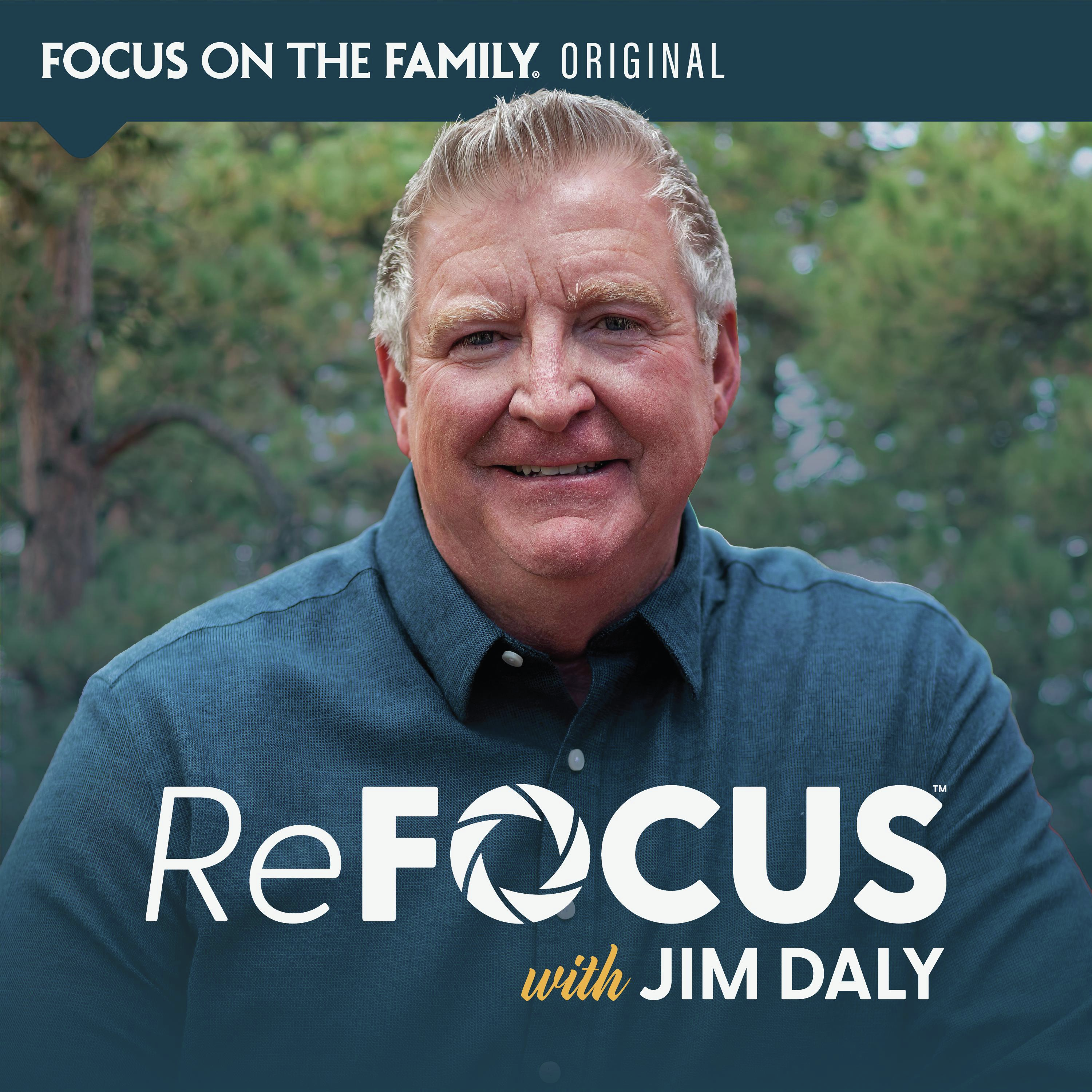 ReFOCUS with Jim Daly