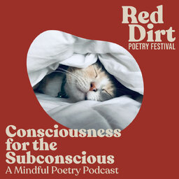 Consciousness for the Subconscious - A Mindful Poetry Podcast