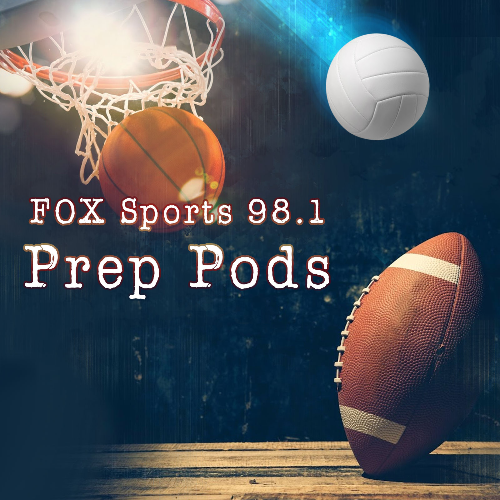 FOX Sports 98.1 Prep Pods Podcast