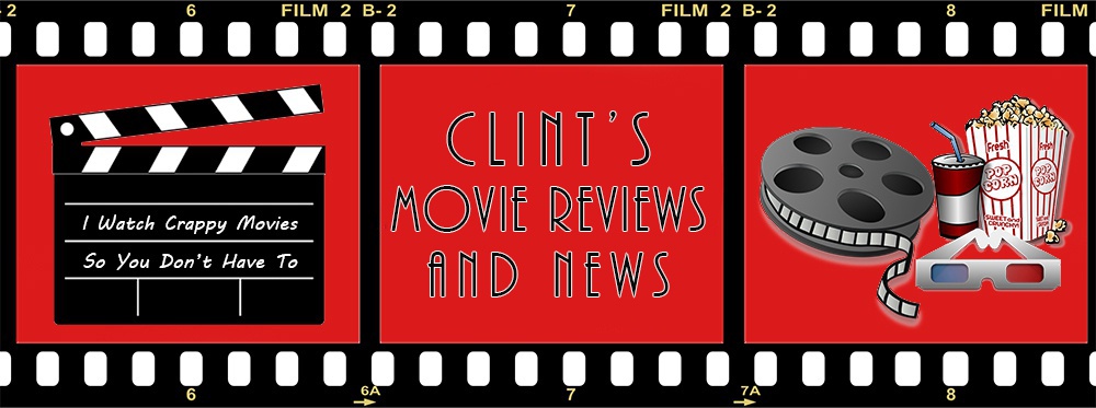 Clint's Movie Reviews