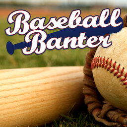 Baseball Banter