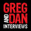 Greg & Dan Show Interviews