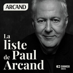 La liste de Paul Arcand