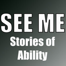 SEE ME – Stories of Ability