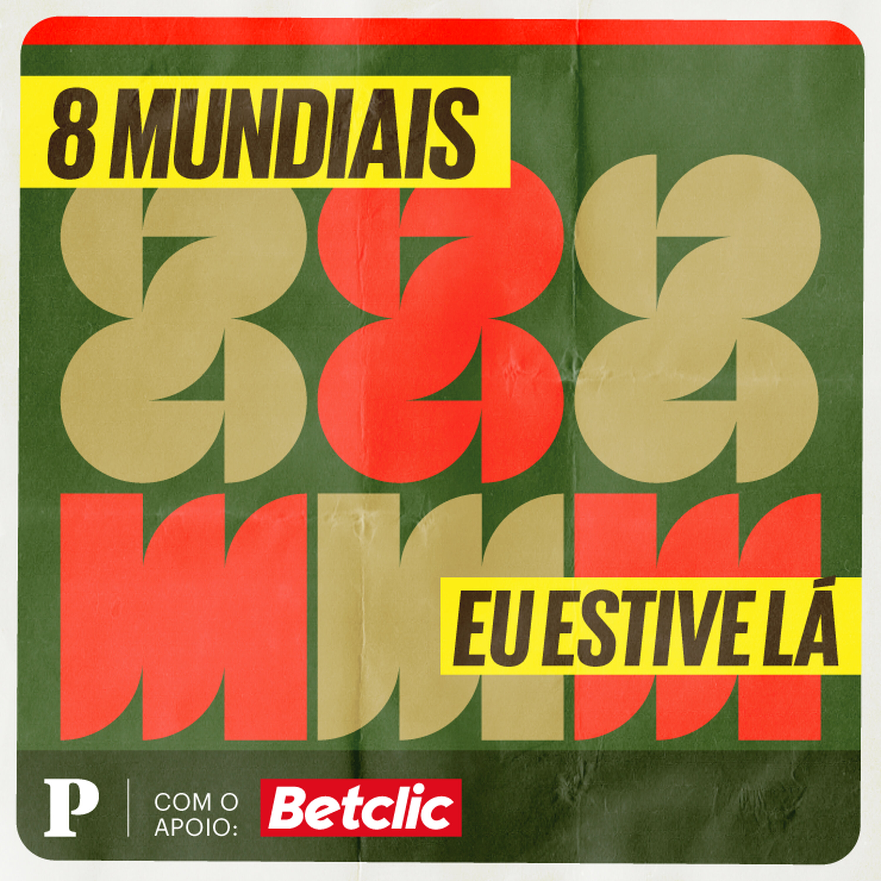 8 Mundiais: eu estive lá