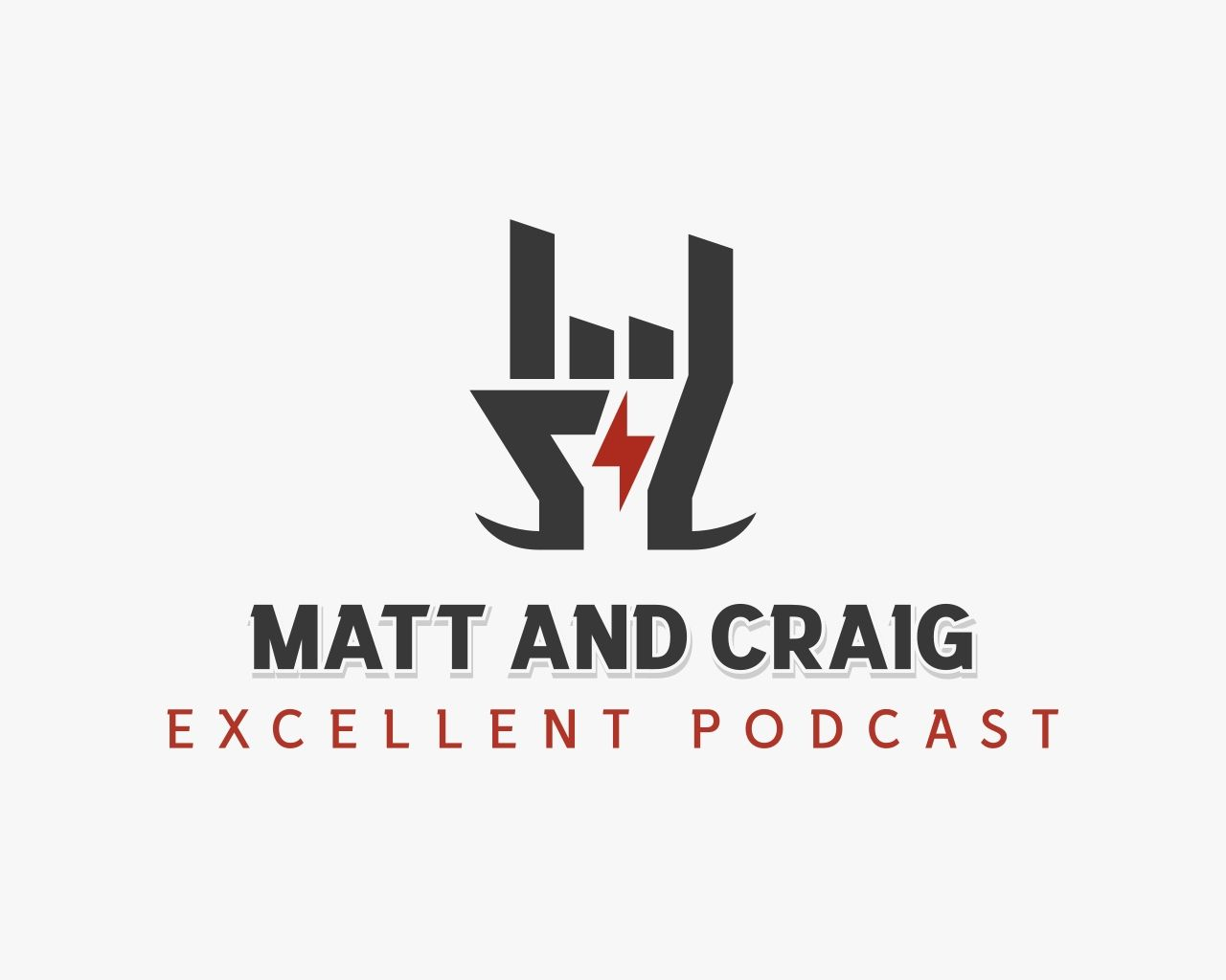 Matt and Craig Excellent Podcast