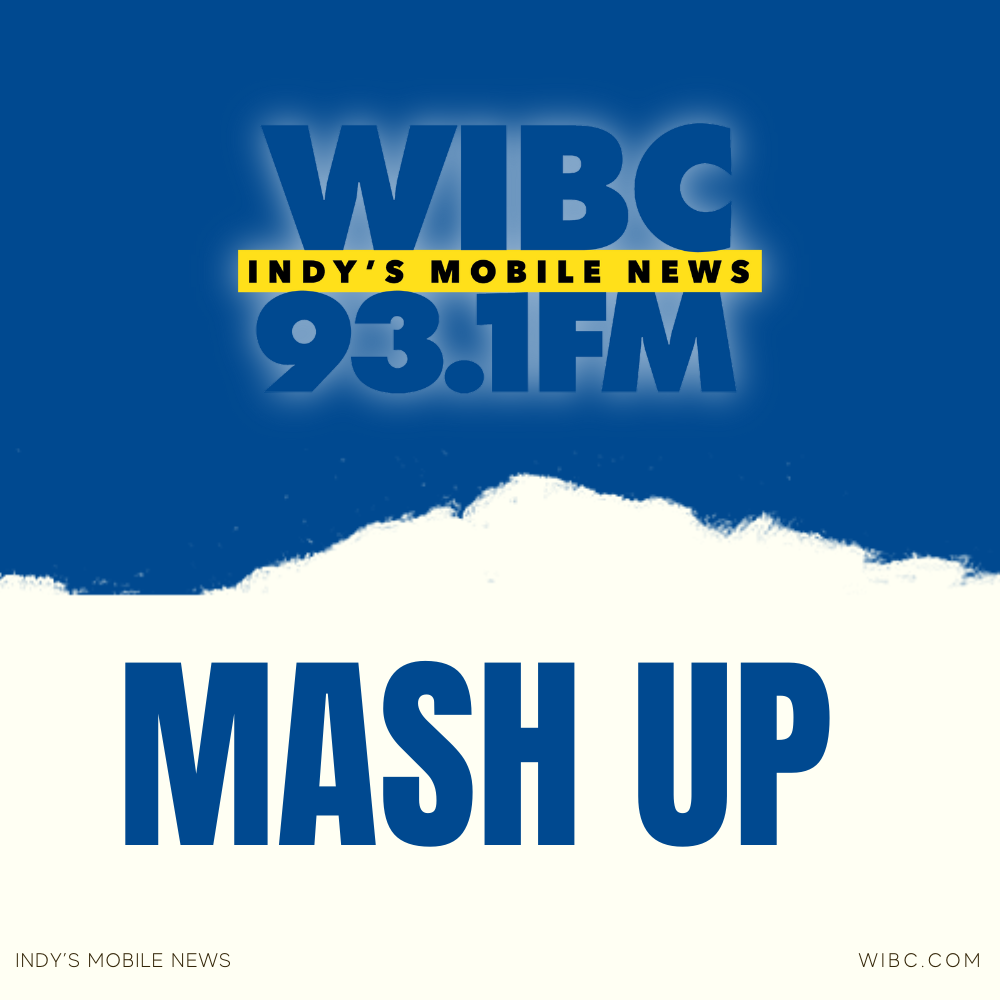 Mash Up | 93.1 WIBC