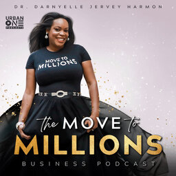 Move to Millions Podcast with Dr. Darnyelle Jervey Harmon