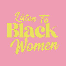 Listen To Black Women Podcast