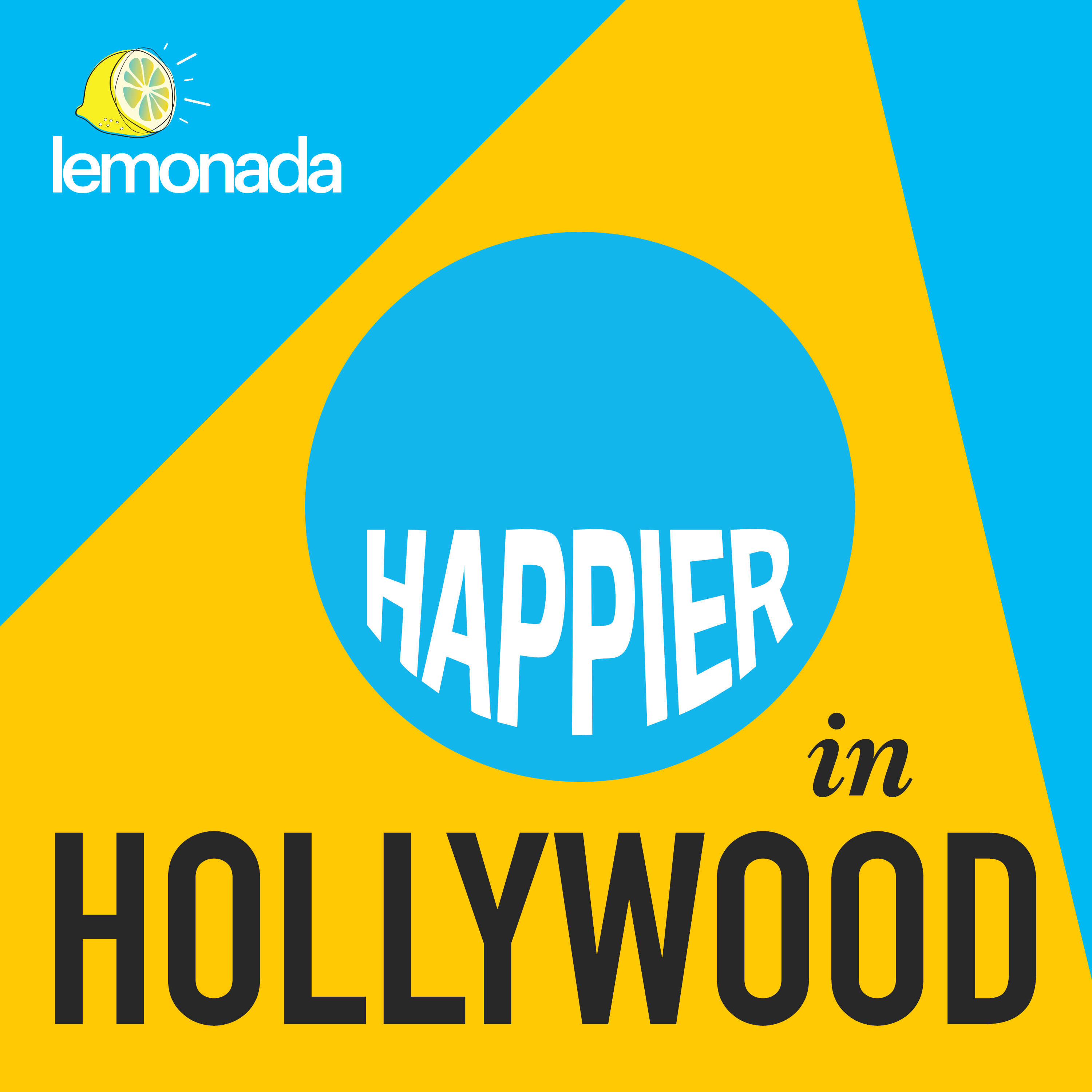 Happier in Hollywood podcast summaries