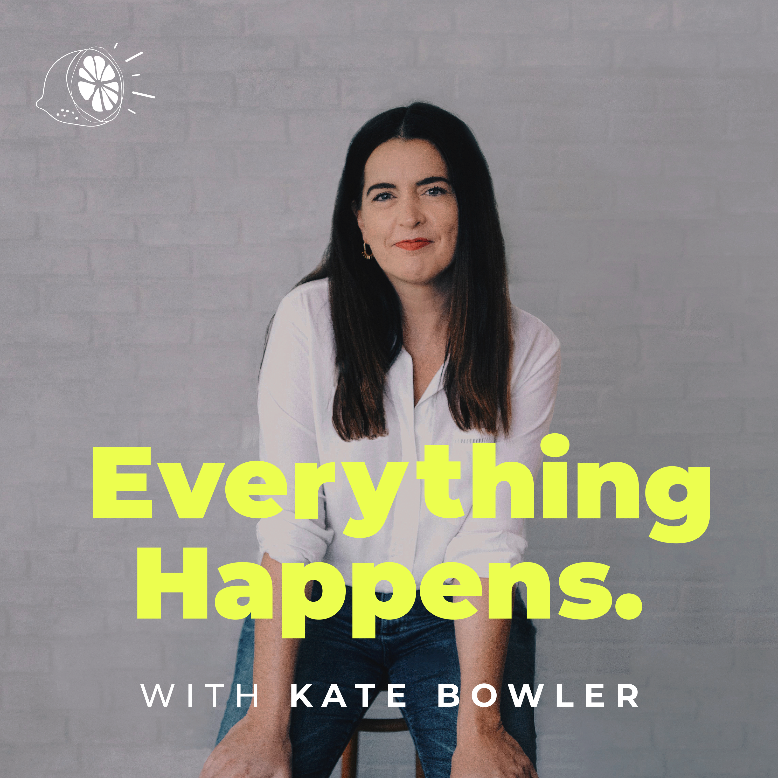 Everything Happens with Kate Bowler podcast show image