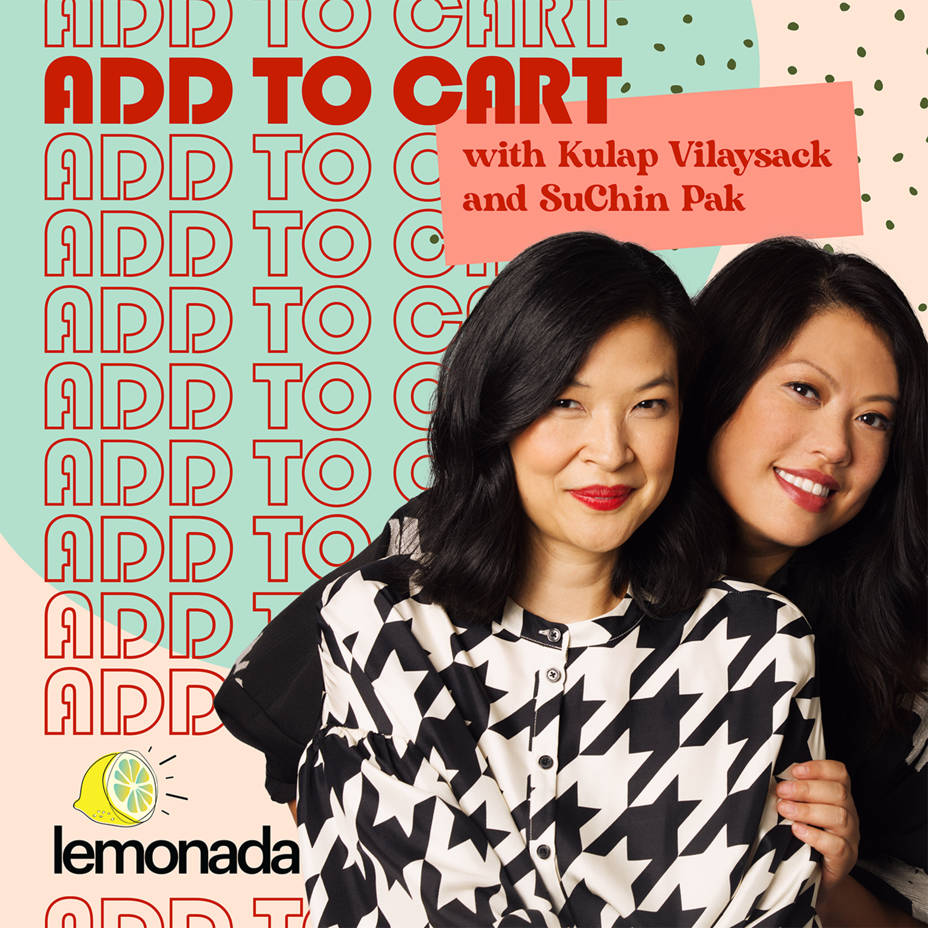 Add to Cart with Kulap Vilaysack & SuChin Pak podcast show image