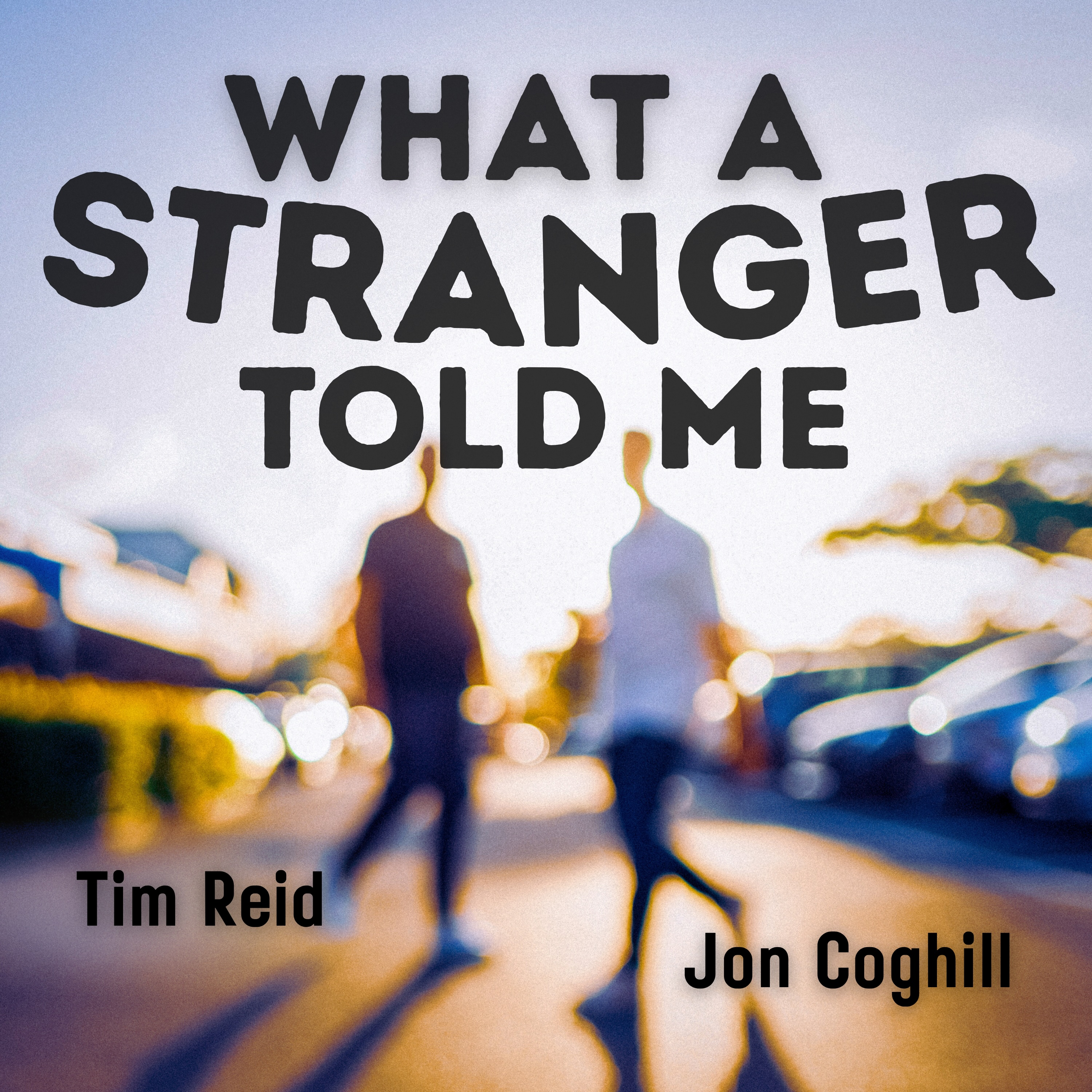 What a Stranger Told Me