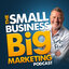 The Small Business Big Marketing Podcast with Timbo Reid