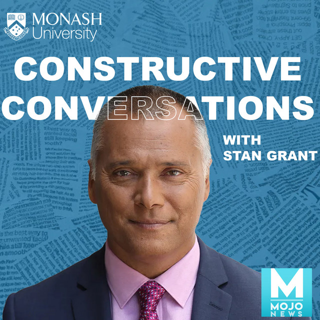 Constructive Conversations with Stan Grant