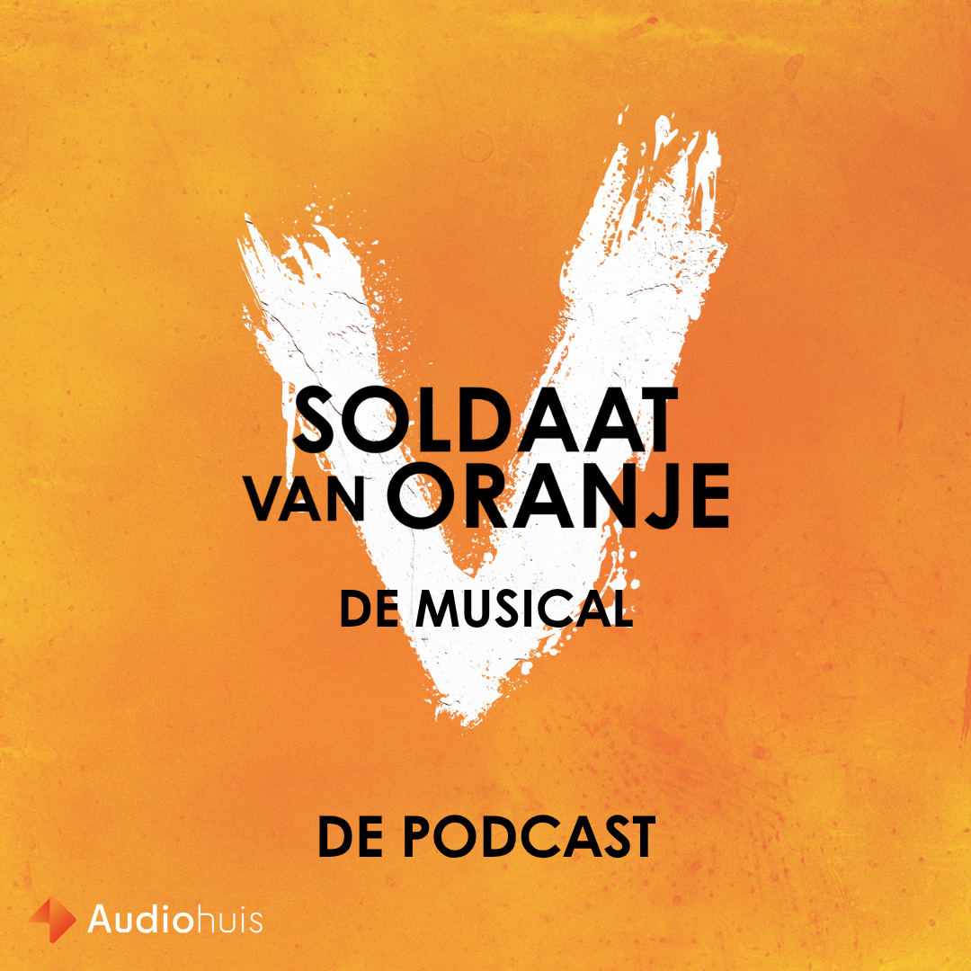 Soldaat van Oranje de Musical, de Podcast