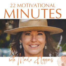 22 Motivational Minutes with Marlo