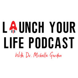 Launch Your Life Podcast