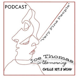 WCHV's Joe Thomas' "Very Fine People" Podcast