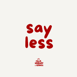 Say Less With Millie, Keeley & Liv