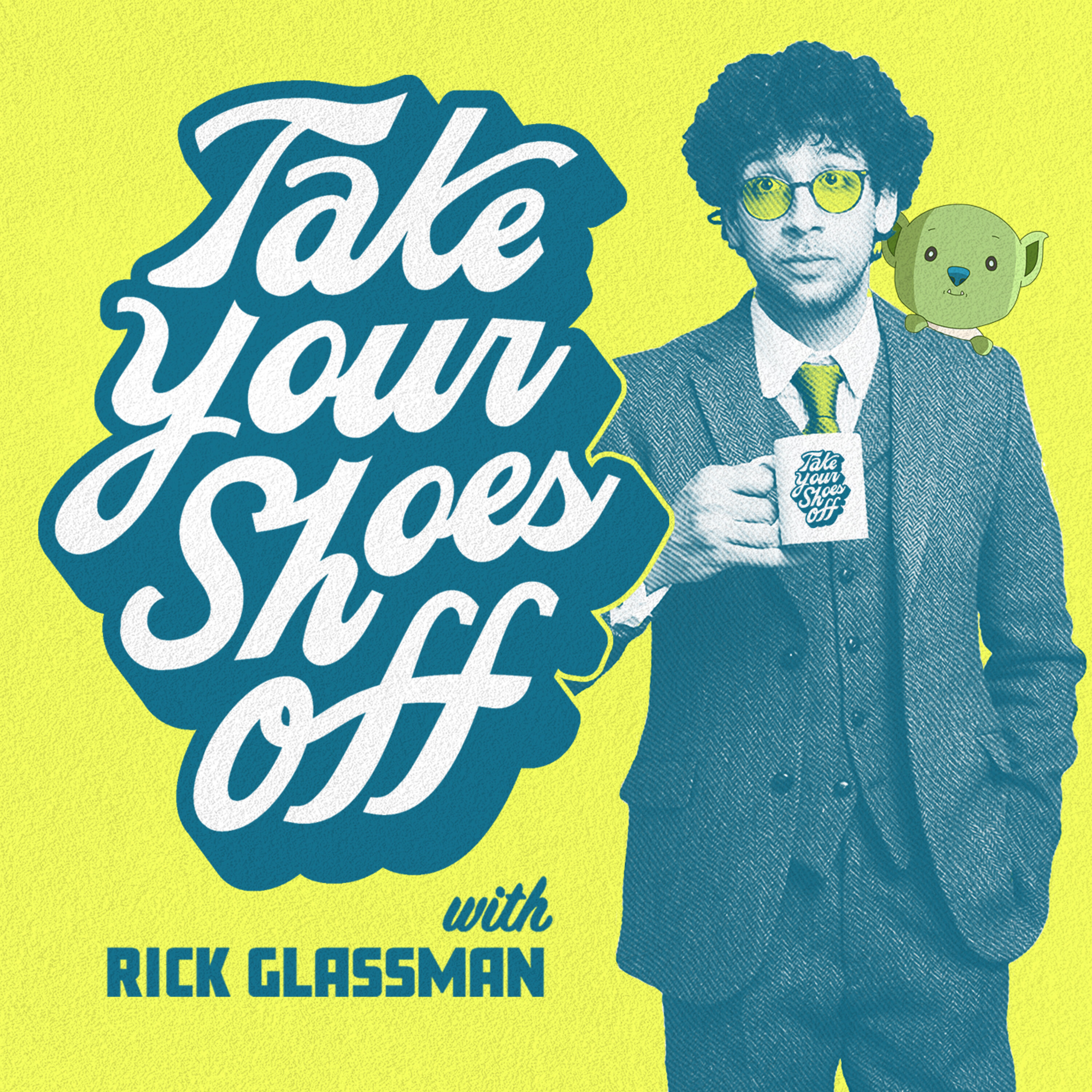 Take Your Shoes Off w/ Rick Glassman - Premium