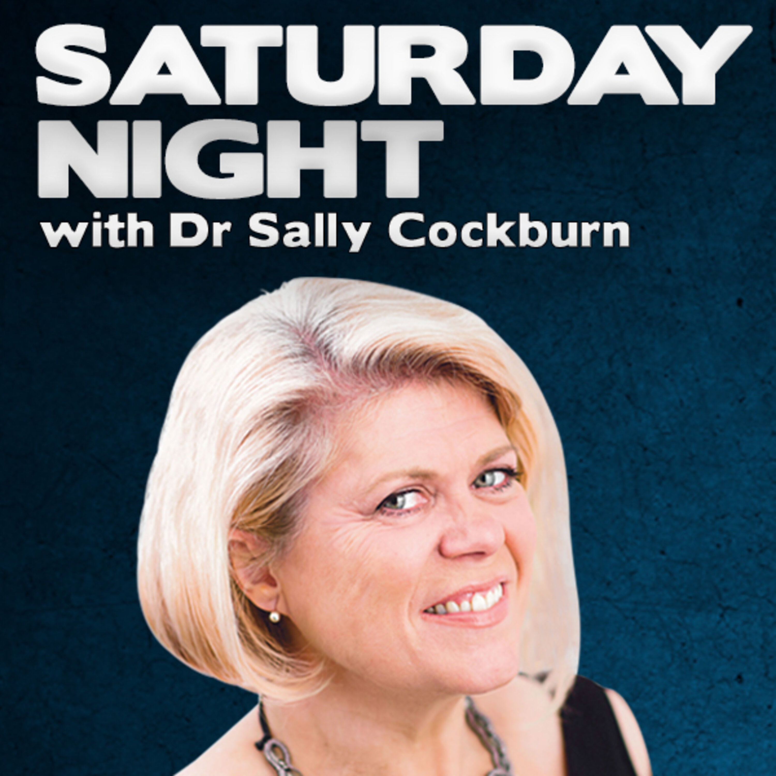 Saturday Night with Dr Sally Cockburn