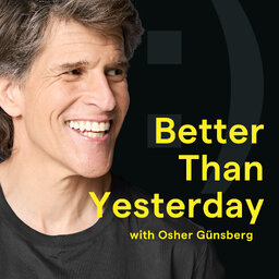 Better Than Yesterday with Osher Günsberg