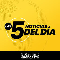 Las 5 noticias del día