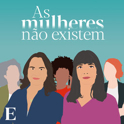 As Mulheres Não Existem