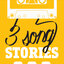 Three Song Stories