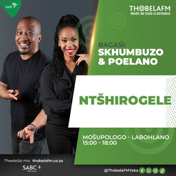 Ntšhirogele: Afternoon Drive Time Show
