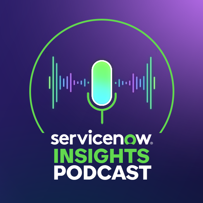 ServiceNow Insights Podcast